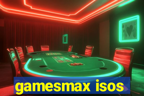 gamesmax isos